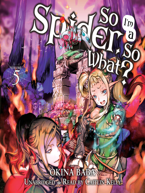 Title details for So I'm a Spider, So What?, Volume 5 by Okina Baba - Available